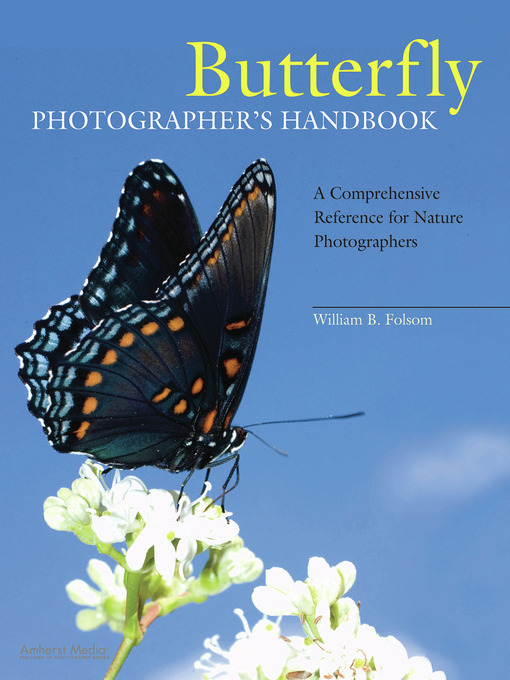 Title details for Butterfly Photographer's Handbook by William B Folsom - Available